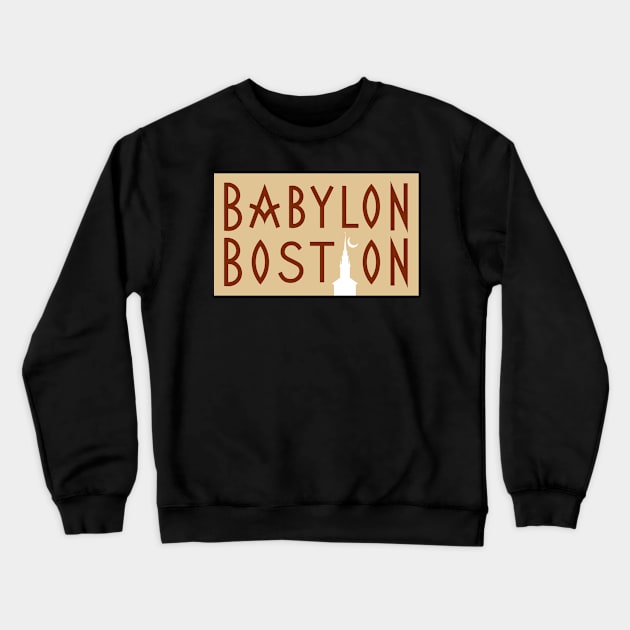 Babylon Boston Theme for Dark Backgrounds Crewneck Sweatshirt by MatchbookGraphics